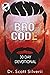 Bro Code Daily Devotional: No Nonsense Prayer and Motivation for Men