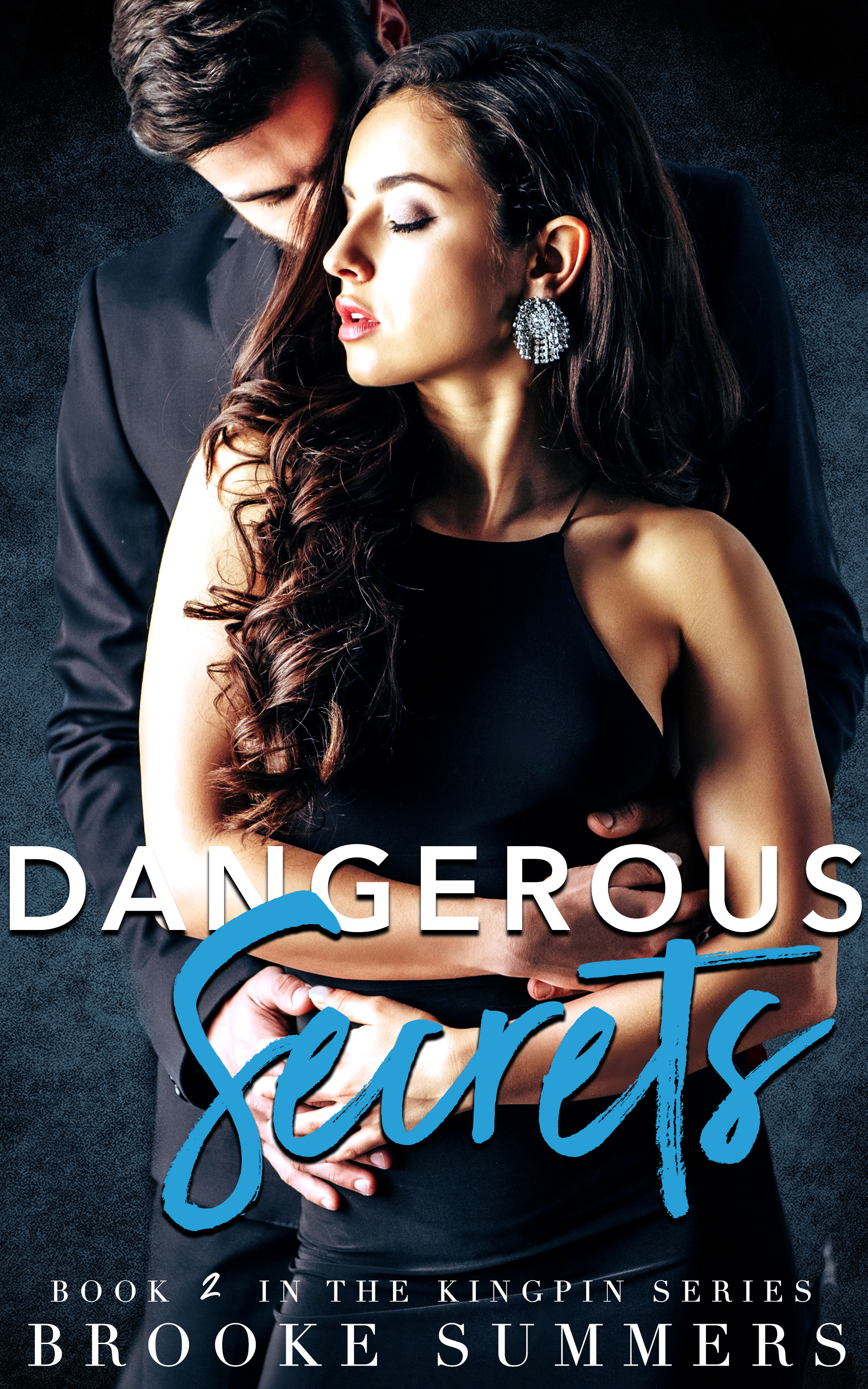 Dangerous Secrets (Kingpin, #2)
