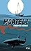 Mortel !