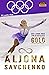 Aljona Savchenko: Der lange Weg zum olympischen Gold: Der lange Weg zum olympischen Gold. Eine Biographie