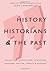 HISTORY, HISTORIANS & THE P...