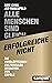 Alle Menschen sind gleich - erfolgreiche nicht: Die verblüffenden kulturellen Ursachen von Erfolg (German Edition)