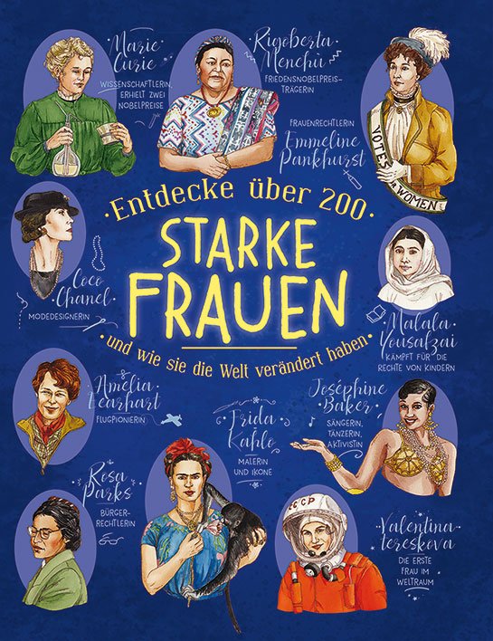Entdecke über 200 starke Frauen und wie sie die Welt verändert haben (Hardcover)