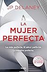 La mujer perfecta by J.P. Delaney