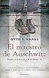 El maestro de Auschwitz by Otto B. Kraus