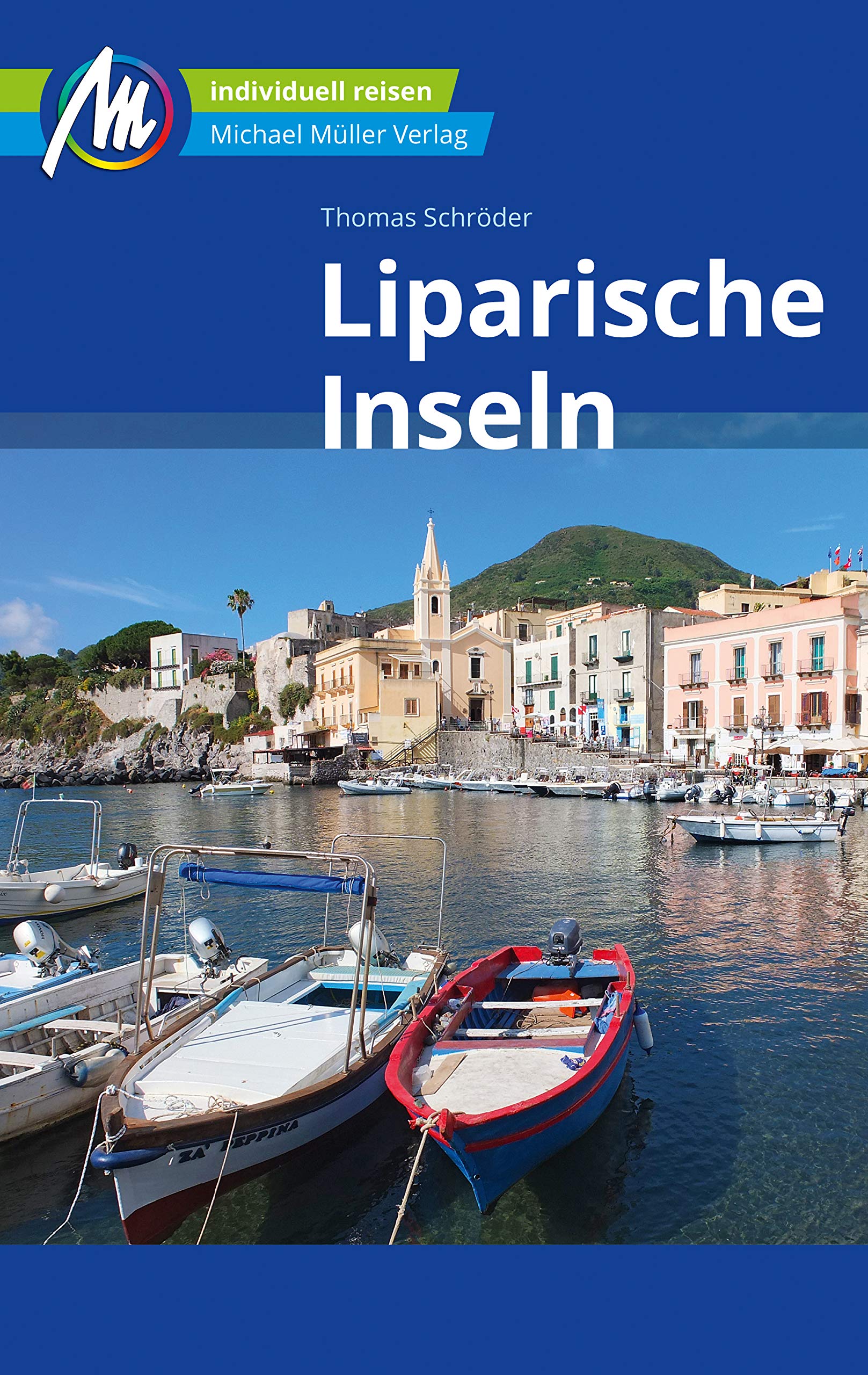 Liparische Inseln Reiseführer Michael Müller Verlag: Individuell reisen mit vielen praktischen Tipps (MM-Reiseführer) (German Edition)