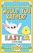 The Try Not to Laugh Challenge - Would You Rather? - Easter Edition: An Easter-Themed Interactive and Family Friendly Question Game for Boys, Girls, Kids and Teens