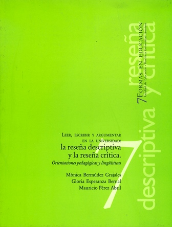 Leer, escribir y argumentar en la universidad: la reseña descriptiva y la reseña crítica. Orientaciones pedagógicas y lingüisticas
