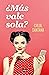 ¿Más vale sola?
