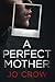 A Perfect Mother
