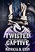 Twisted Captive: A Rumpelst...