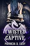 Twisted Captive: A Rumpelstiltskin Retelling Twisted Captive: A Rumpelstiltskin Retelling