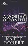 A Worthy Opponent by Katee Robert