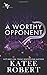 A Worthy Opponent (Wicked Villains, #3)