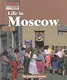 Life in Moscow (The Way People Live) Life in Moscow (The Way People Live)