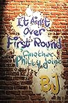 It Ain't Over First Round: Another Philly Joint