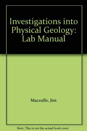 Investigations Into Physical Geology: Lab Manual