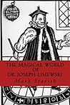 The Magical World of Dr. Joseph Lisiewski