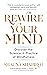 Rewire Your Mind: Discover the science and practice of mindfulness