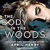 The Body in the Woods by April Henry