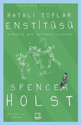 Hatalı Toplar Enstitüsü: Bitmemiş Bir Beyzbol Destanı (Zebraların Hikayecisi, #3)