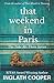 That Weekend in Paris (Take Me There)