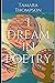 I Dream In Poetry by Tamara Thompson