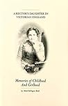 A Rector's Daughter in Victorian England: Memories of a Childhood and Girlhood