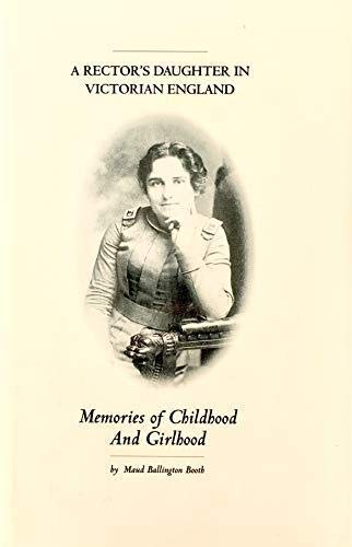 A Rector's Daughter in Victorian England: Memories of a Childhood and Girlhood (Hardcover)