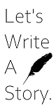 Let's Write a Story