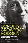 Dorothy Crowfoot Hodgkin by Georgina Ferry