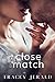 Close Match