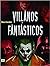 Villanos Fantásticos by Manu González Márquez