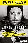 Wildes Wissen: Klarer denken als die Revolution erlaubt, plus E-Book inside (ePub, pdf) (German Edition)