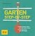 Garten step-by-step: selber planen, selber pflanzen, selber bauen: vom Baumarkt zum DIY-Projekt (GU Gartenpraxis) (German Edition)