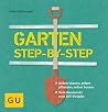 Garten step-by-step: selber planen, selber pflanzen, selber bauen: vom Baumarkt zum DIY-Projekt (GU Gartenpraxis) (German Edition)