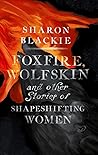 Foxfire, Wolfskin...