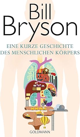Bill Bryson Eine kurze Geschichte des menschlichen K&ouml;rpers 