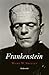 Frankenstein by Mary Wollstonecraft Shelley
