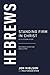 Hebrews: Standing Firm in C...