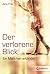 Der verlorene Blick by Jana Frey