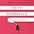 Faith Unraveled : How a Girl Who Knew All the Answers Learned to Ask the Questions