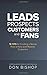 Leads, Prospects, Customers and Fans: 16 Tips for Creating a Steady Flow of New (and Repeat) Customers