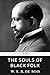 The Souls of Black Folk by W.E.B. Du Bois by W.E.B. Du Bois