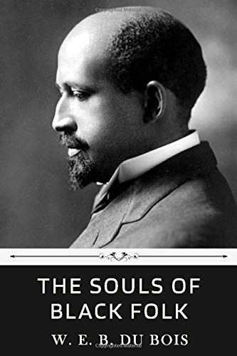 The Souls of Black Folk by W.E.B. Du Bois