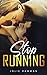 Stop Running (Faith Grounds Book 1)