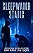 Sleepwater Static (Blue Hel...