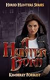A Hunter Born by Kimberly Forrest