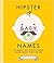 Hipster Baby Names: 322 Rea...