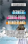 Dernière sortie pour Wonderland by Ghislain Gilberti